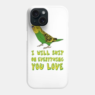 I will shit on everything you love - yellow budgie Phone Case