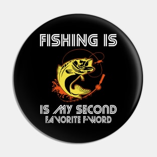 Fishing is my second favorite F-word Pin