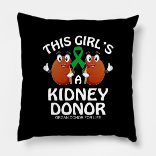 This Girl_s a Kidney Donor - Organ Donor For Life Pillow