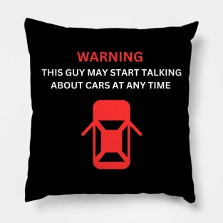 Car Talk: Warning - This Guy May Start Talking About Cars Pillow