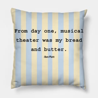 Ben Platt Musical Theater Quote Pillow