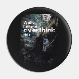 Wait. Let me overthink this. Pin