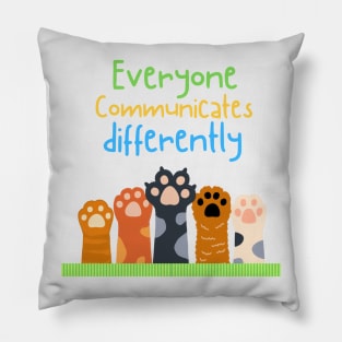 Everyone communicates differently, pets Pillow