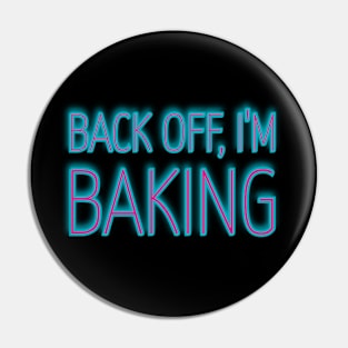 Back Off, I'm Baking Glow Pin