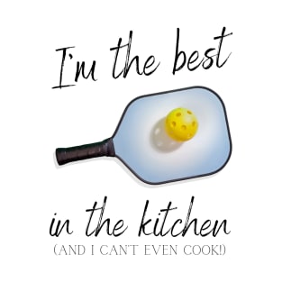 I'm the best in the kitchen T-Shirt