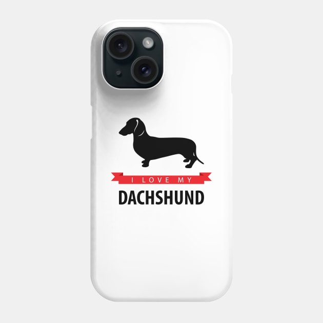 I Love My Dachshund Phone Case by millersye