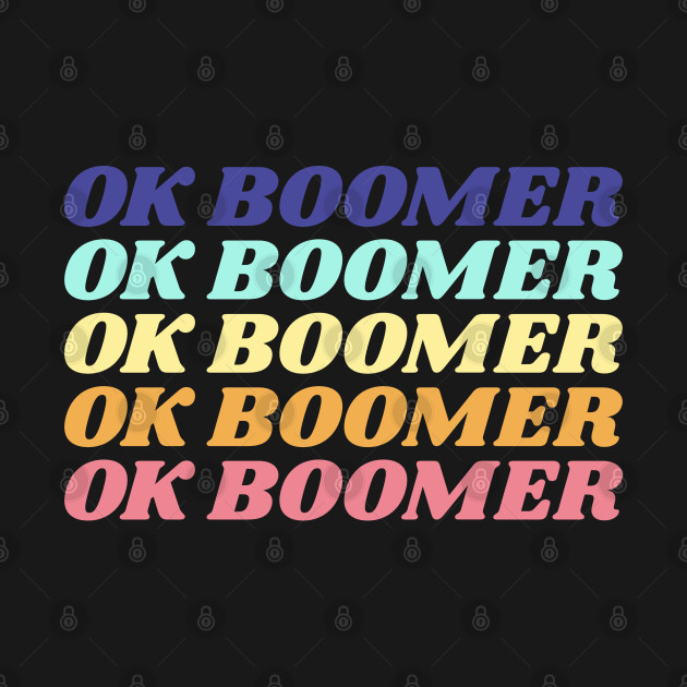 Disover Ok Boomer - Millennial - T-Shirt