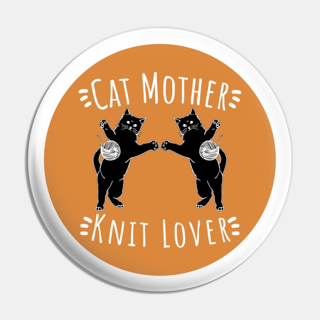 Cat Mother Knit Lover, Perfect Funny Cat and Knitting lovers Gift Idea Pin by VanTees