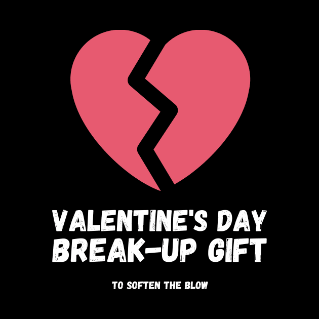 Valentine's Day Break-Up Gift to Soften the Blow Girlfriend Boyfriend Ex Lover Breaking Up Separation by nathalieaynie