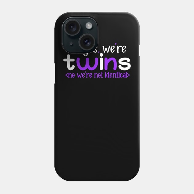 yes we are twins no we are nor identical Phone Case by kirayuwi