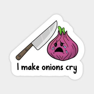 Chef Gift I Make Onions Cry funny cooking shirt Magnet