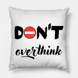 Don´t overthink Pillow