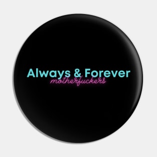 Undeclared TVD Always & Forever Pin