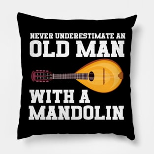 Never Underestimate An Old Man With A Mandolin Pillow