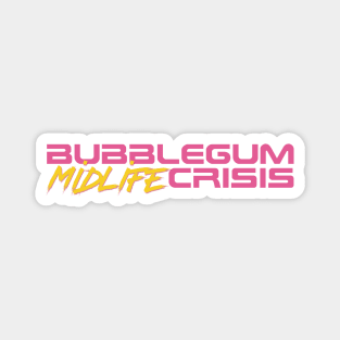 Bubblegum Midlife Crisis Magnet