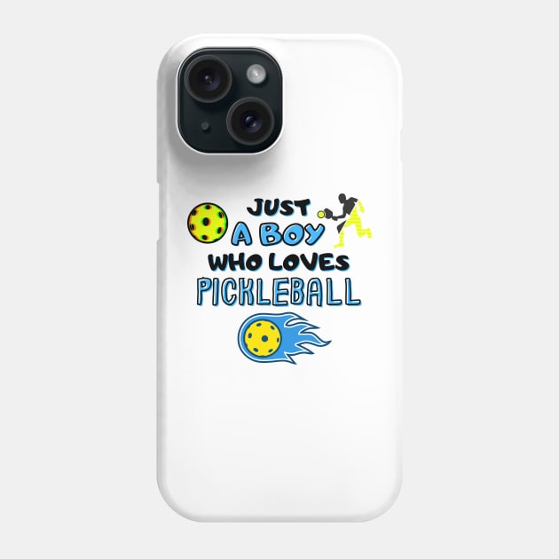 Funny Pickleball Player Just A Boy Who Loves Pickleball Phone Case by Load Art