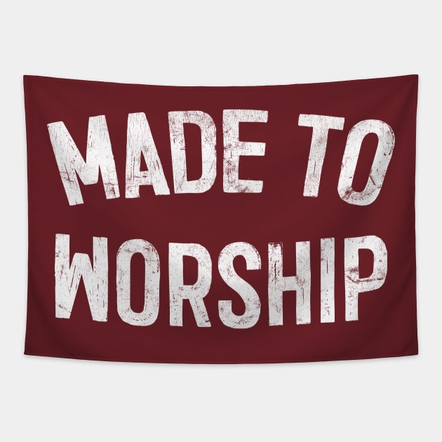 Made To Worship Tapestry by Tee Tow Argh 