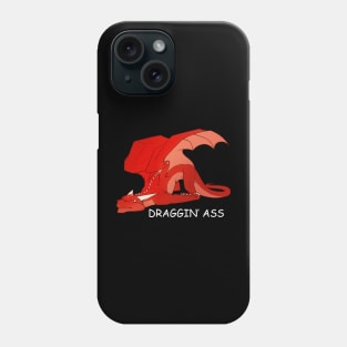 Draggin' Ass Phone Case