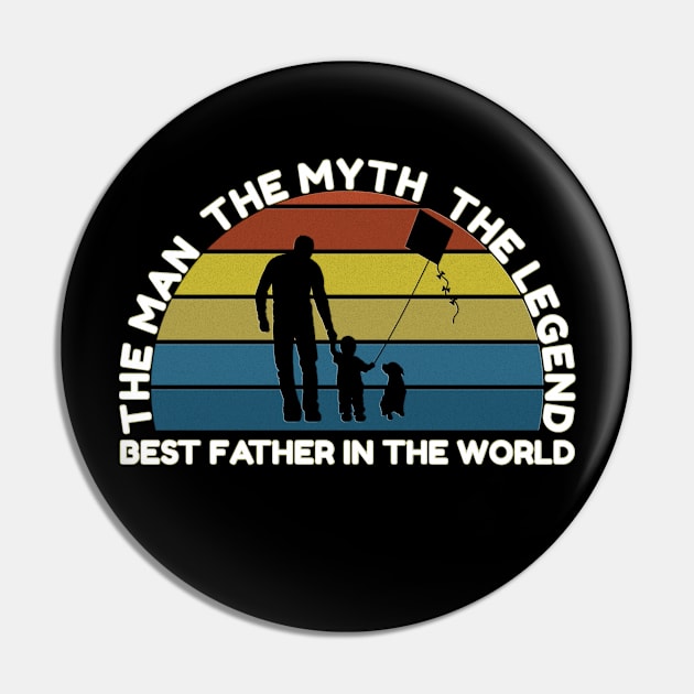 The man, the myth, the legend, best father in the world Pin by Sarcastic101