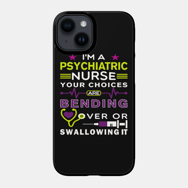 funny Psychiatric nurse quote - Psychiatric Nurse - Phone Case | TeePublic funny Psychiatric nurse quote - Psychiatric Nurse - Phone Case | TeePublic