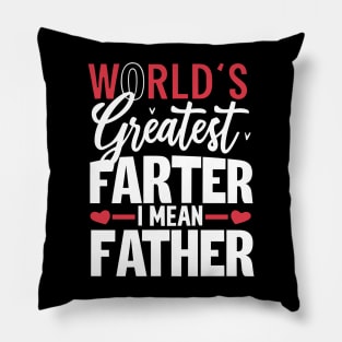 World's Greatest Farter I Mean Father Pillow