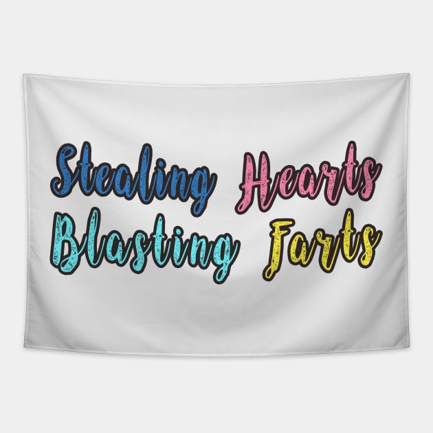 Stealing Hearts and Blasting Farts - Funny Saying For Kids Clothing, Baby Toddler Newborn Apparel and Valentines Day Humor Tapestry by BicycleStuff