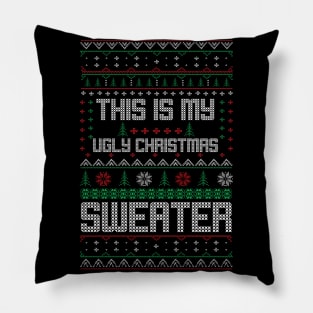 This Is My Ugly Christmas Sweater Pillow