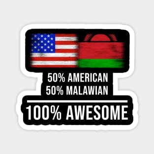 50% American 50% Malawian 100% Awesome - Gift for Malawian Heritage From Malawi Magnet