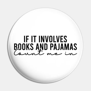 If It Involves Books And Pajamas Count Me In Pin