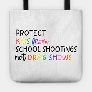 Protect kids from school shootings not drag shows Tote