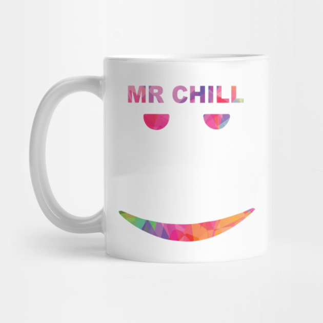 Mr Chill Still Chill Face Mug Teepublic - roblox still chill face