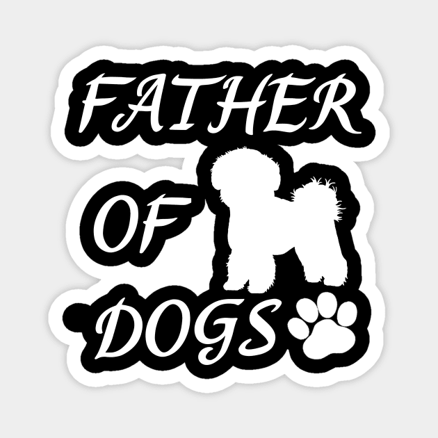 Father of Dogs - Bichon Frise Magnet by JollyMarten