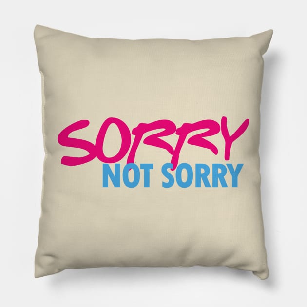 Sorry Not Sorry Pillow by CoinRiot