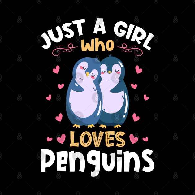 Just a Girl who Loves Penguins Gift by aneisha