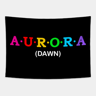 Aurora  - Dawn. Tapestry