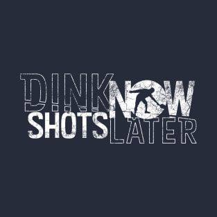 Dink Shots Now and Later Retro white T-Shirt