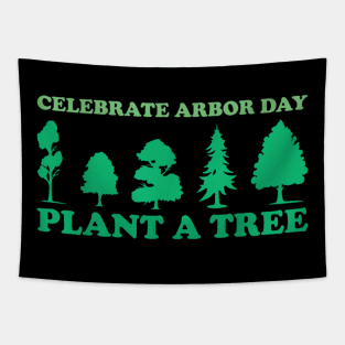 Celebrate arbor day plant a tree Tapestry