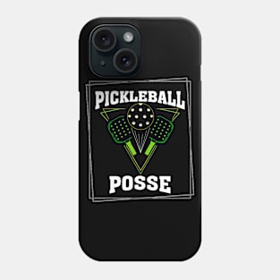 PICKLEBALL POSSE FUNNY PICKLEBALL QUOTE FOR PICKLEBALL LOVERS Phone Case