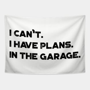 Funny I Can't I Have Plans In The Garage Vintage Retro (Black) Tapestry