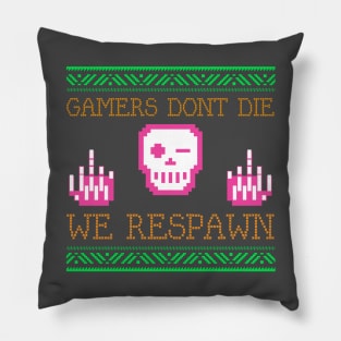 Gamers Don't Die - We Respawn Pillow