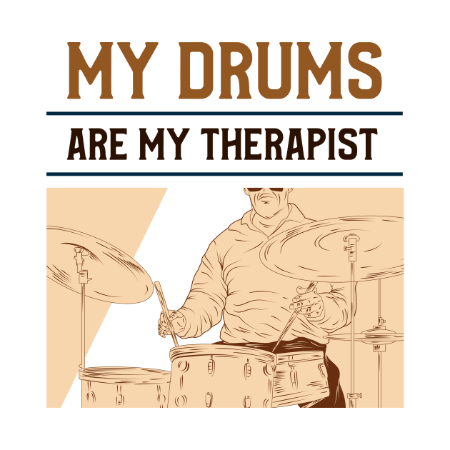 My Drums Are My Therapist by Beat Wear