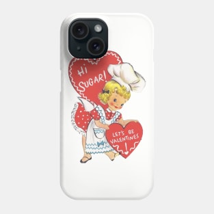 Valentines—hi sugar! Phone Case