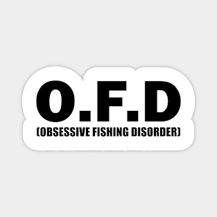 Obsessive Fishing Disorder Magnet