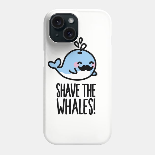 Shave the whales! Phone Case by LaundryFactory