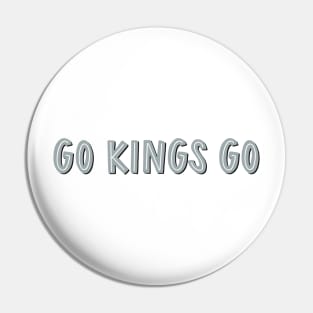 go kings go Pin