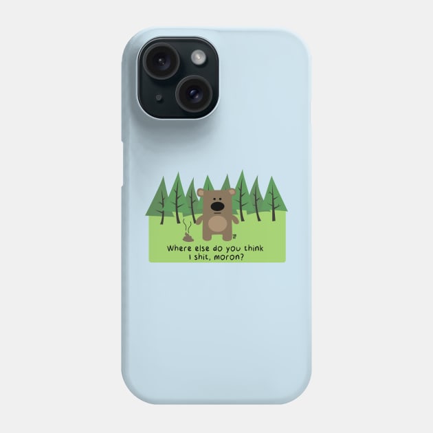 BEAR SHIT IN WOODS Phone Case by toddgoldmanart