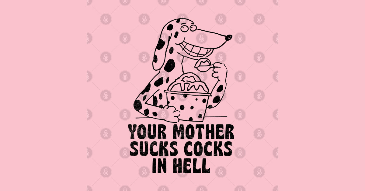 Your Mother Sucks Cocks In Hell Nihilism T Shirt Teepublic 
