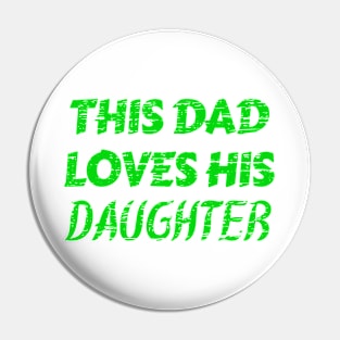 This Dad Loves His Daughter Partners For Life Pin