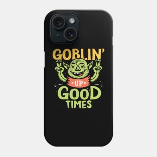 Goblin up good times Phone Case