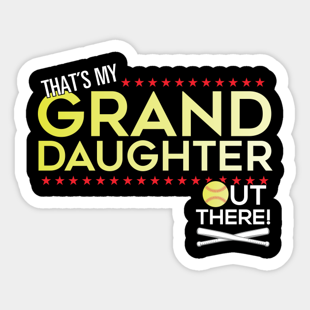 That S Grand Daughter Out There 89 - Baseball Games Grandaughter - Sticker